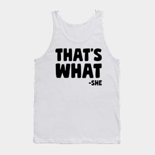 That's What She Said Tank Top